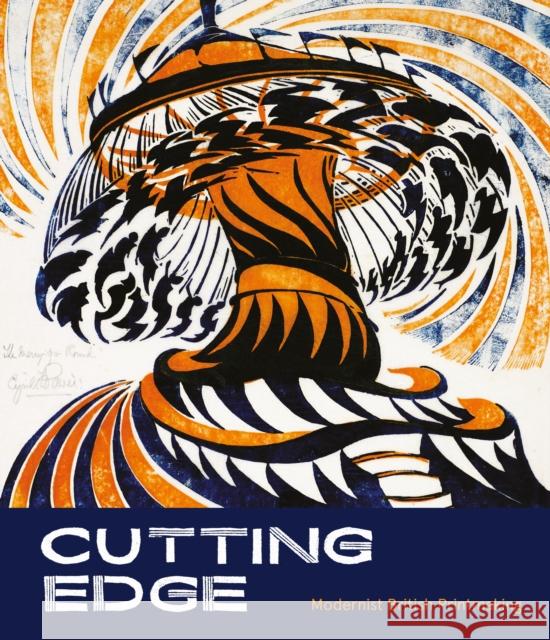 Cutting Edge: Modernist British Printmaking Gordon Samuel 9781781300787 Philip Wilson Publishers Ltd