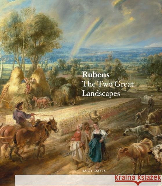 Rubens: The Two Great Landscapes Lucy Davis 9781781301043