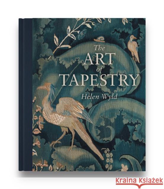 The Art of Tapestry Helen Wyld 9781781301128 Philip Wilson Publishers Ltd