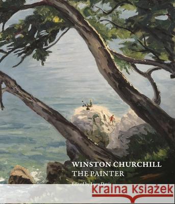 Winston Churchill: The Painter Lucy Davis 9781781301371 Philip Wilson Publishers