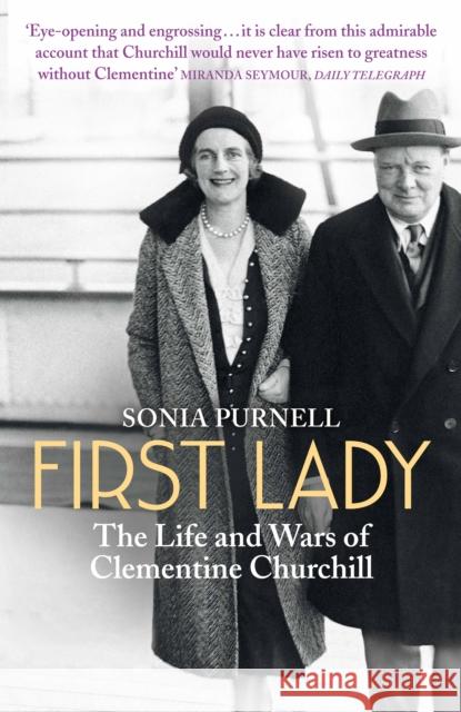 First Lady: The Life and Wars of Clementine Churchill Sonia Purnell 9781781313077