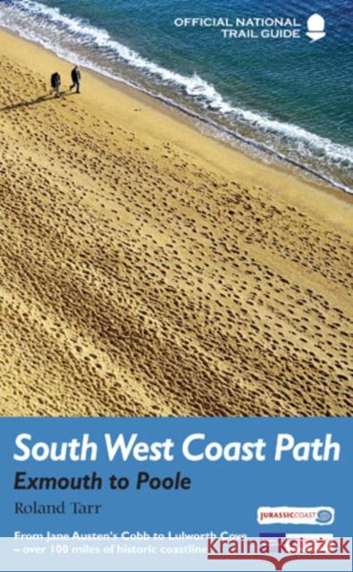 South West Coast Path: Exmouth to Poole: National Trail Guide Roland Tarr 9781781315675