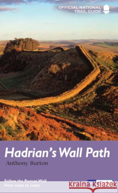 Hadrian's Wall Path: National Trail Guide Anthony Burton 9781781315712