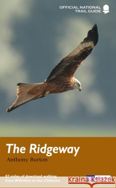 The Ridgeway: National Trail Guide Anthony Burton 9781781315736