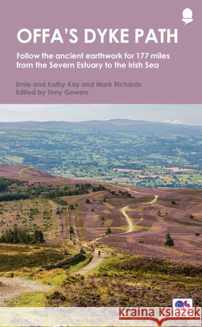 Offa's Dyke Path: Follow the ancient earthwork for 177 miles from the Severn Estuary to the Irish Sea Tony Gowers 9781781318089