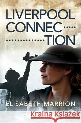 Liverpool Connection Elisabeth Marrion 9781781322291 Silverwood Books