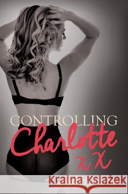 Controlling Charlotte Charlotte Hains 9781781324806