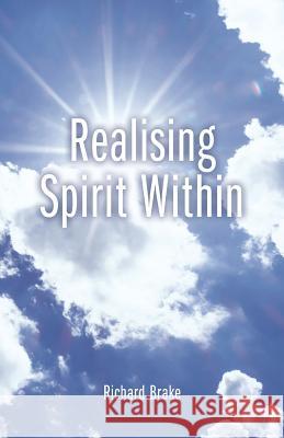 Realising Spirit Within Richard Brake 9781781328149