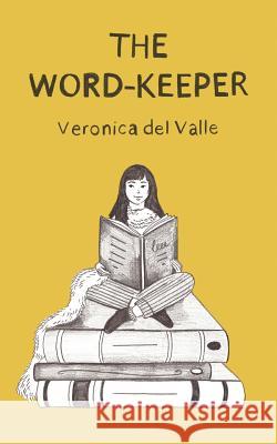 The Word-Keeper Veronica Del Valle Eleanor Hardiman  9781781328415