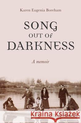 Song Out of Darkness Karen Boreham 9781781328910