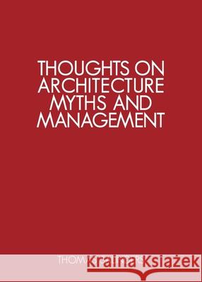 Thoughts on Architecture, Myths, and Management Thomas Saunders 9781781329566 SilverWood Books Ltd