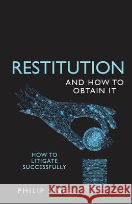 Restitution and How to Obtain It: How to litigate successfully Philip Sinel 9781781335192 Rethink Press