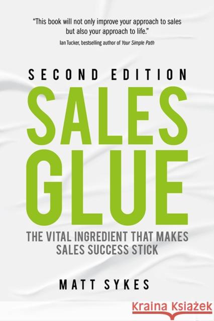 Sales Glue Matt Sykes 9781781338018 Rethink Press