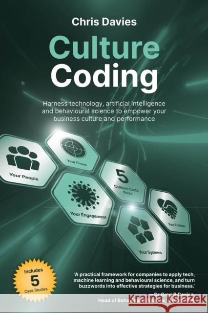 Culture Coding: Harness technology and artificial intelligence to empower your business culture and performance Chris Davies 9781781338087