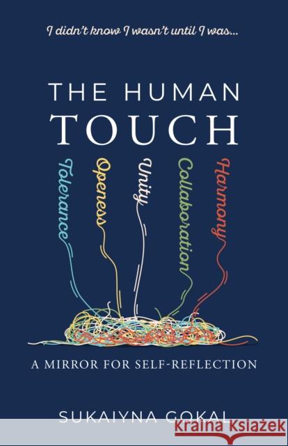 The Human TOUCH: A mirror for self-reflection Sukaiyna Gokal 9781781339077 Rethink Press