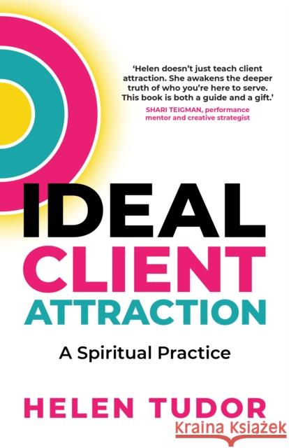 Ideal Client Attraction: A Spiritual Practice Helen Tudor 9781781339411 Rethink Press