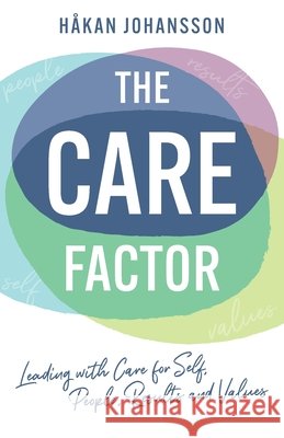 The Care Factor Hakan Johansson 9781781339824