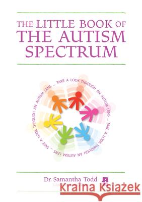 The Little Book of The Autism Spectrum Dr Samantha Todd 9781781350898 Independent Thinking Press