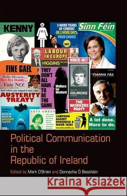 Political Communication in the Republic of Ireland Mark O'Brien Donnacha O 9781781380277