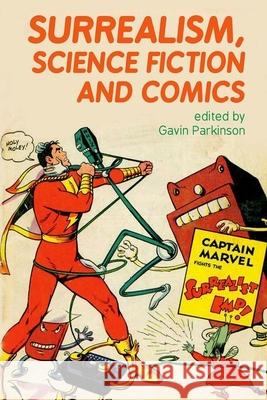 Surrealism, Science Fiction and Comics Gavin Parkinson 9781781381434