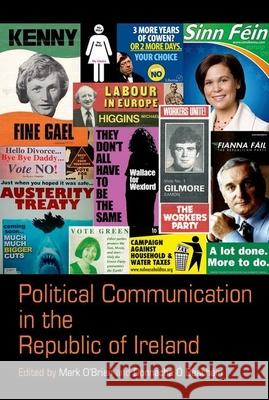 Political Communication in the Republic of Ireland Mark O'Brien Donnacha O 9781781381489 Liverpool University Press