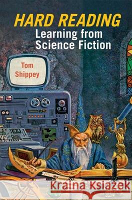 Hard Reading: Learning from Science Fiction Tom Shippey 9781781382615