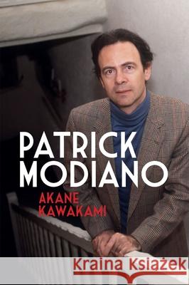 Patrick Modiano Kawakami, Akane 9781781382745 Liverpool University Press