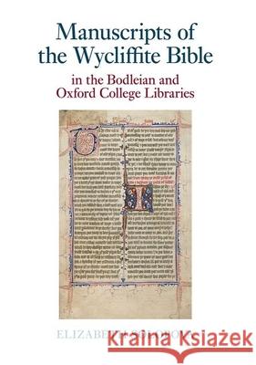 Manuscripts of the Wycliffite Bible in the Bodleian and Oxford College Libraries Elizabeth Solopova 9781781382981 Liverpool University Press