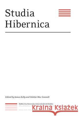 Studia Hibernica Vol. 42 James Kelly, Uaitear Mac Gearailt 9781781383230 Liverpool University Press