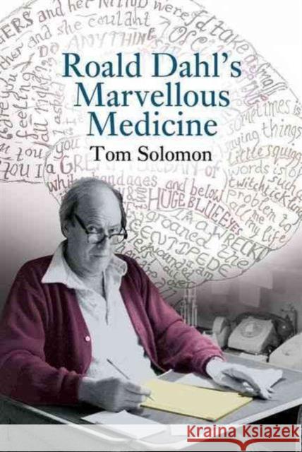 Roald Dahl's Marvellous Medicine Tom Solomon 9781781383391 Liverpool University Press