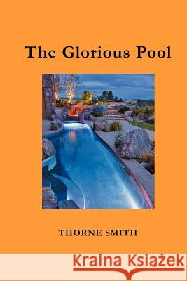 The Glorious Pool Thorne Smith 9781781390344 Benediction Classics