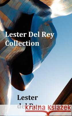 Lester del Rey Collection - Includes Dead Ringer, Let 'em Breathe Space, Pursuit, Victory, No Strings Attached, & Police Your Planet Lester Del Rey Dick Francis Eberle 9781781390405 Oxford City Press