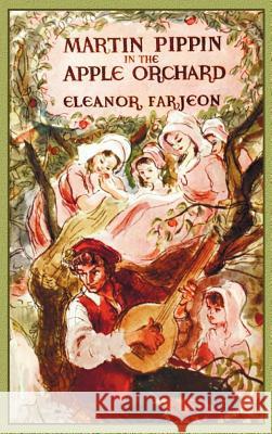 Martin Pippin in the Apple Orchard Eleanor Farjeon Richard Kennedy 9781781391082 Benediction Classics