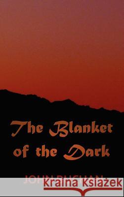 The Blanket of the Dark John Buchan 9781781391624 Benediction Classics