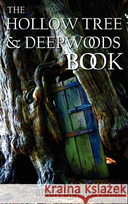 The Hollow Tree and Deep Woods Book, Being a New Edition in One Volume of the Hollow Tree and in the Deep Woods with Several New Stories and Pictures Paine, Albert Bigelow 9781781391761