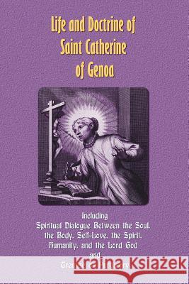Life and Doctrine of Saint Catherine of Genoa Caterina Fiesch Cattaneo Marabotto L. T. Hecker 9781781392218 Benediction Classics