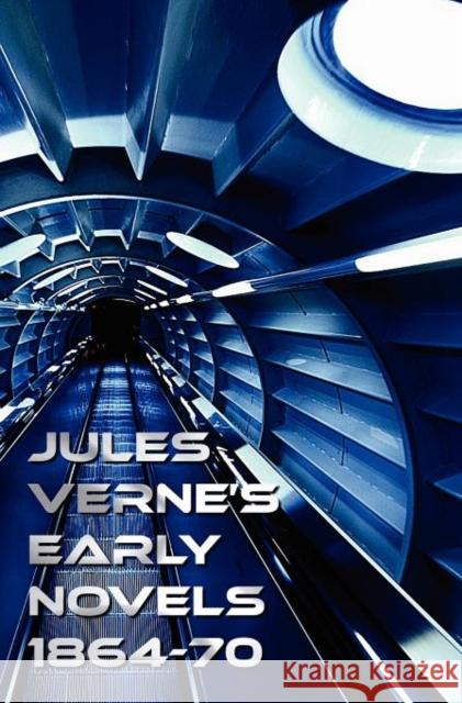 Jules Verne's Early Novels 1864-70, Unabridged, a Journey to the Center of the Earth, from the Earth to the Moon, Round the Moon, the English at the N Verne, Jules 9781781392485 Benediction Classics