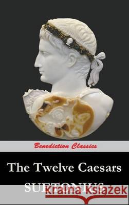 The Twelve Caesars Suetonius 9781781394427