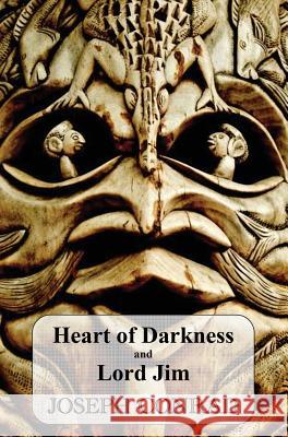 Heart of Darkness and Lord Jim Joseph Conrad 9781781396568 Benediction Classics