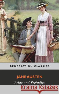 Pride and Prejudice Jane Austen 9781781397749 Benediction Classics