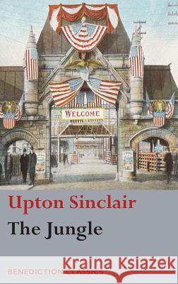 The Jungle: (Unabridged) Sinclair, Upton 9781781398494 Benediction Books