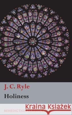 Holiness J. C. Ryle 9781781399118 Benediction Books