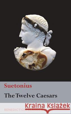 The Twelve Caesars Suetonius 9781781399408