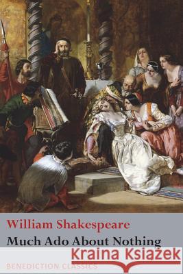 Much Ado About Nothing Shakespeare, William 9781781399729 Benediction Books
