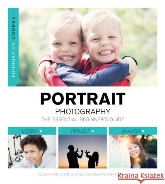 Portrait Photography: The Essential Beginner's Guide Sarah Plater 9781781450895 GUILD OF MASTER CRAFTSMEN