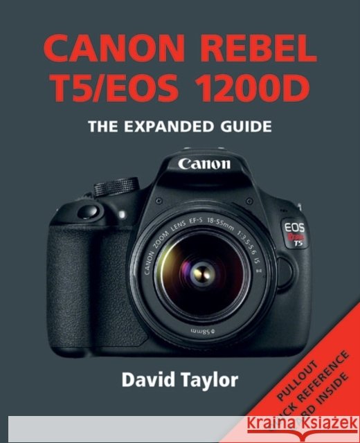 Canon Rebel T5/EOS 1200D David Taylor 9781781451069 GMC Publications