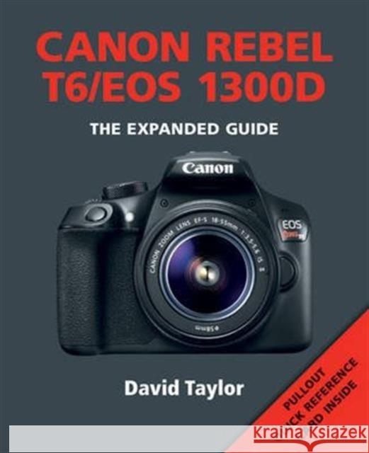 Canon Rebel T6/EOS 1300d David Taylor 9781781452820 Ammonite Press