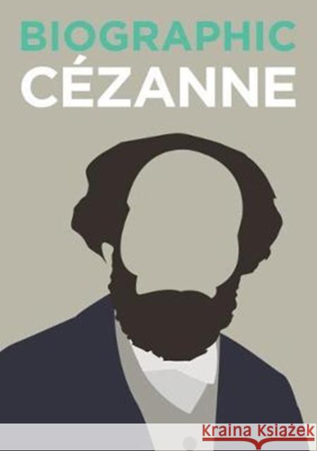 Biographic: Cezanne: Great Lives in Graphic Form Katie Greenwood 9781781453100