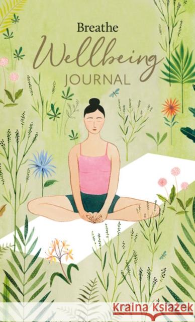 Breathe Wellbeing Journal EDITORS OF BREATHE M 9781781454695