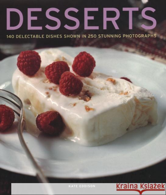 Desserts: 140 delectable desserts shown in 250 stunning photographs  9781781460139 Anness Publishing